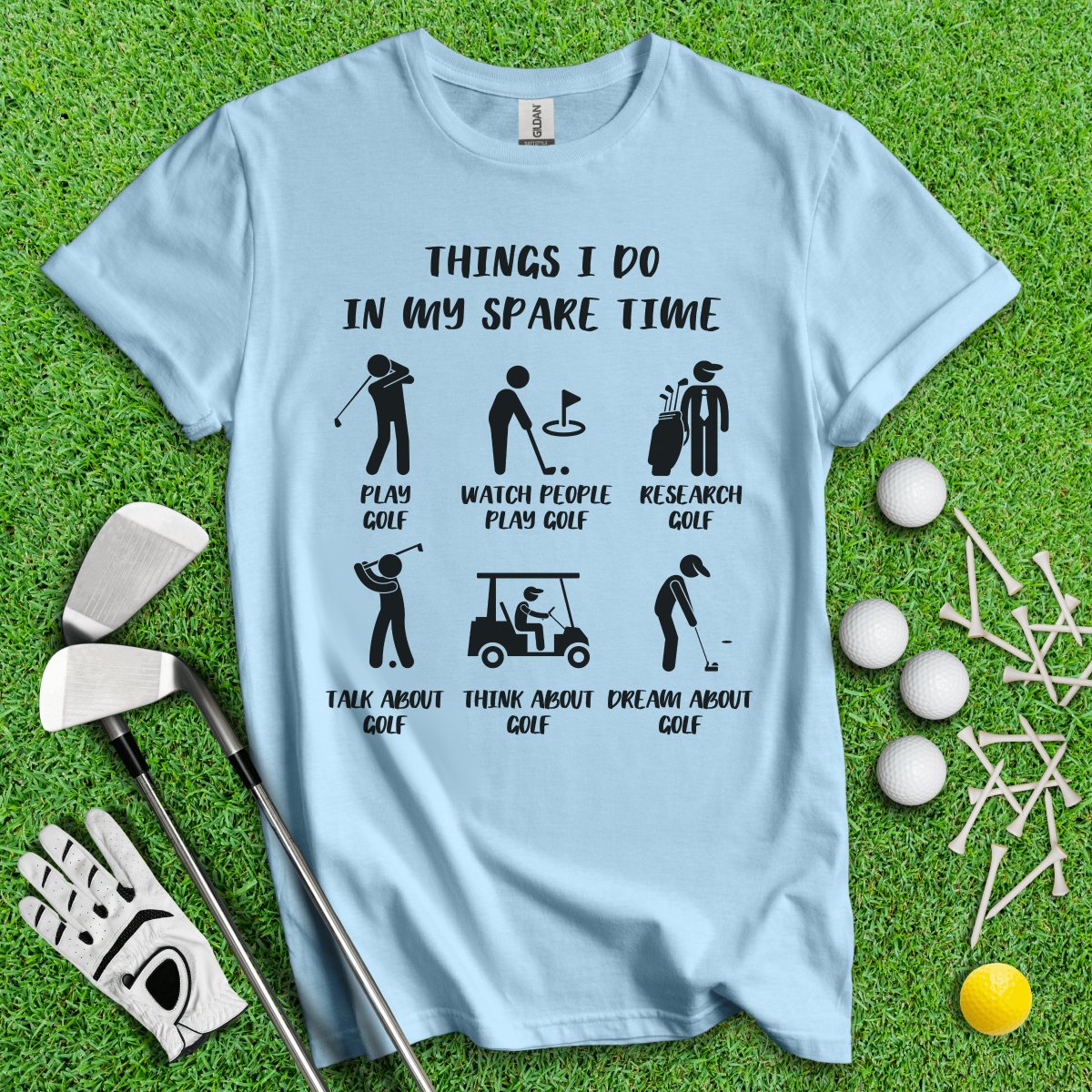 Things I Do In My Spare Time T - Shirt - TeeHee Golf Gear