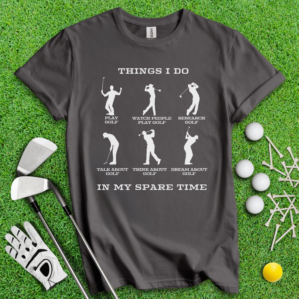 Things I Do In My Spare Time T - Shirt - TeeHee Golf Gear