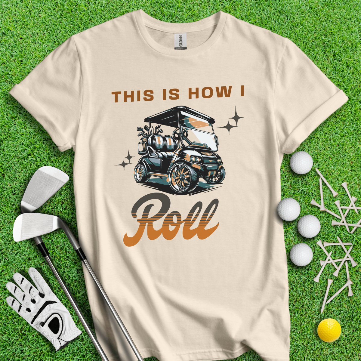 This is How I Roll T - Shirt - TeeHee Golf Gear