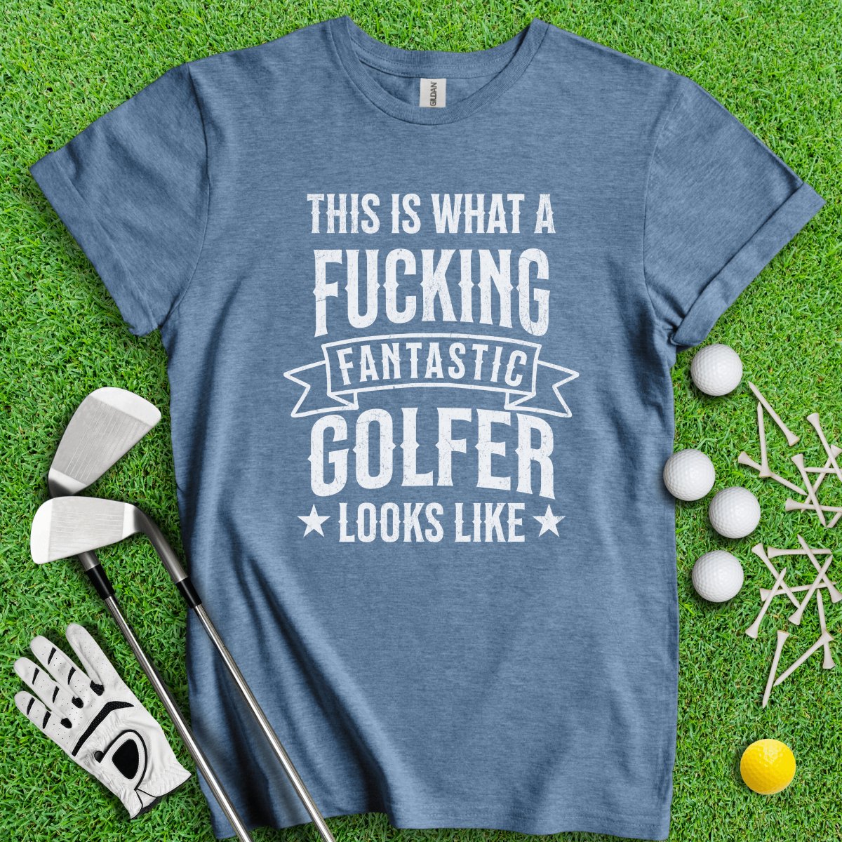 This Is What A Freaking Fantastic Golfer Looks Like Funny Golf T - Shirt - TeeHee Golf Gear