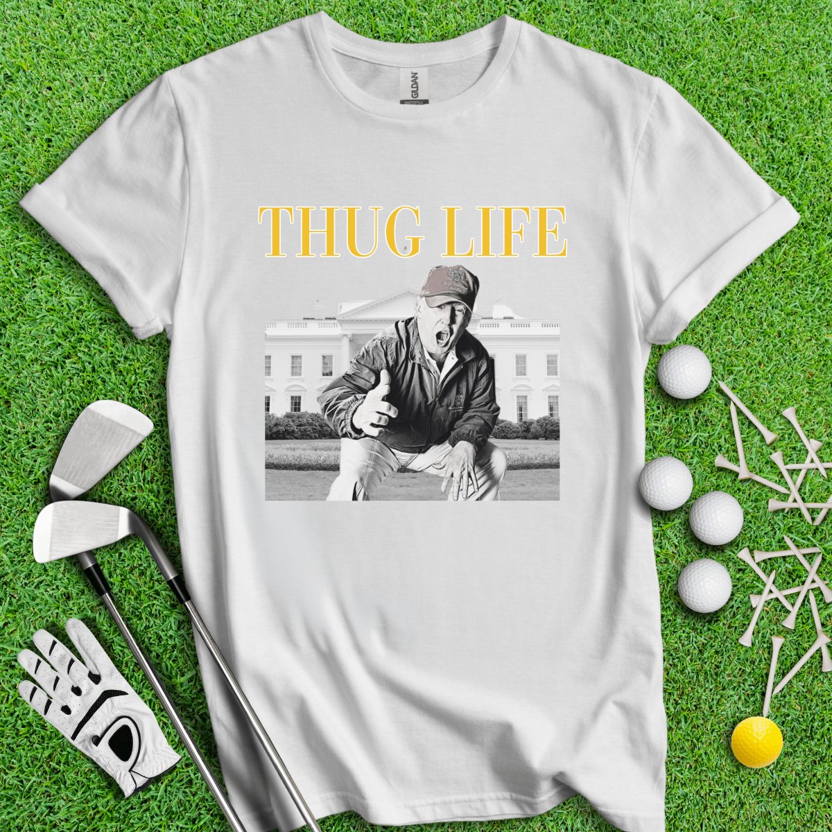 Trump Thug Life Funny Golf T - Shirt - TeeHee Golf Gear