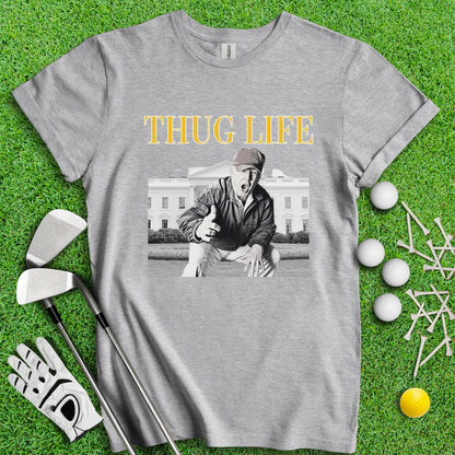 Trump Thug Life Funny Golf T - Shirt - TeeHee Golf Gear