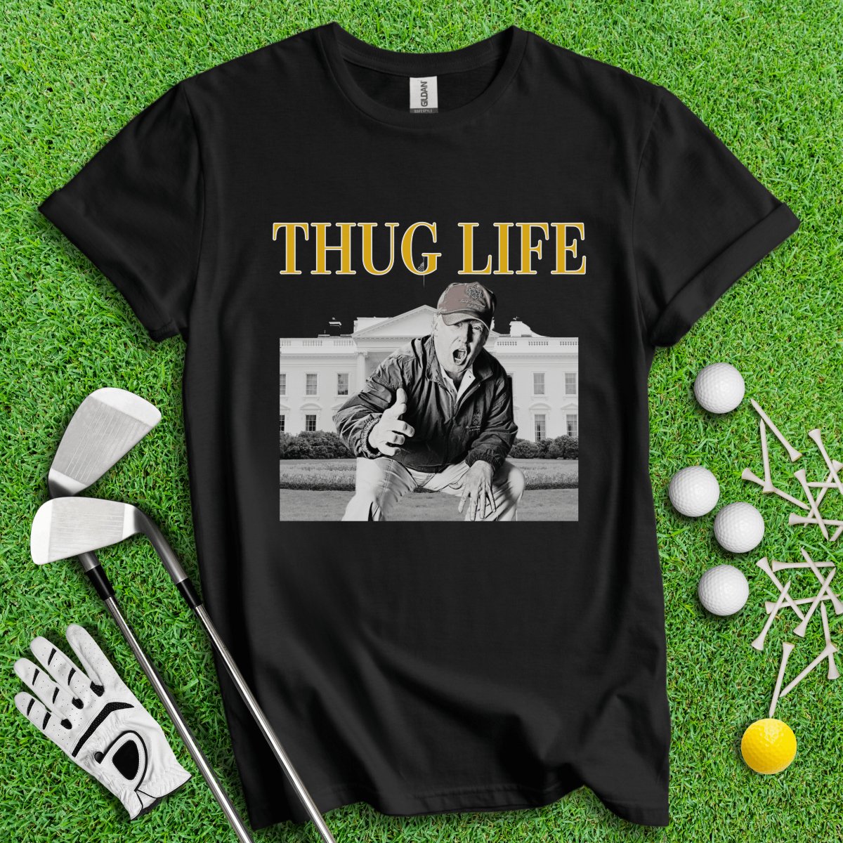 Trump Thug Life Funny Golf T - Shirt - TeeHee Golf Gear