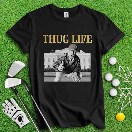 Trump Thug Life Funny Golf T - Shirt - TeeHee Golf Gear