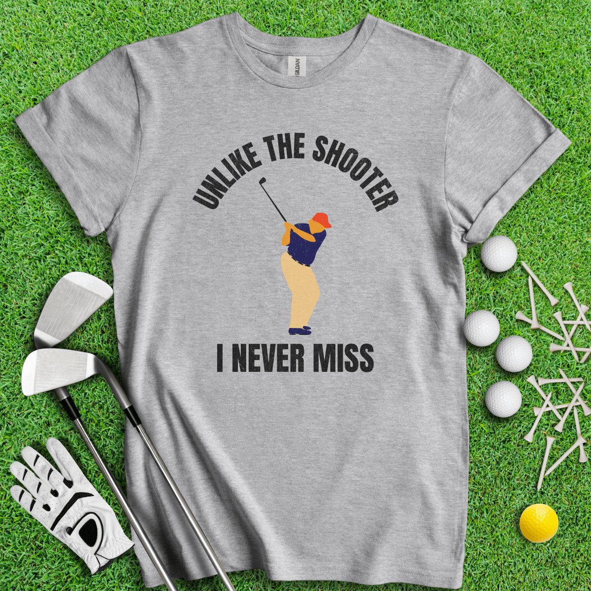 Unlike The Shooter, I Never Miss Trump T - Shirt - TeeHee Golf Gear