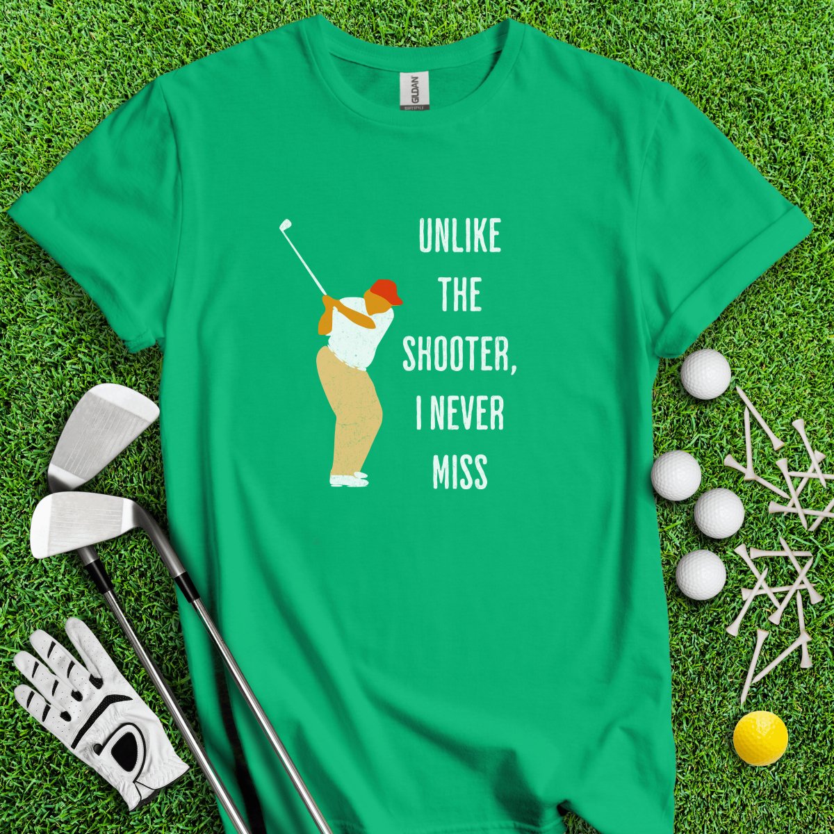 Unlike The Shooter, I Never Miss Trump T - Shirt - TeeHee Golf Gear