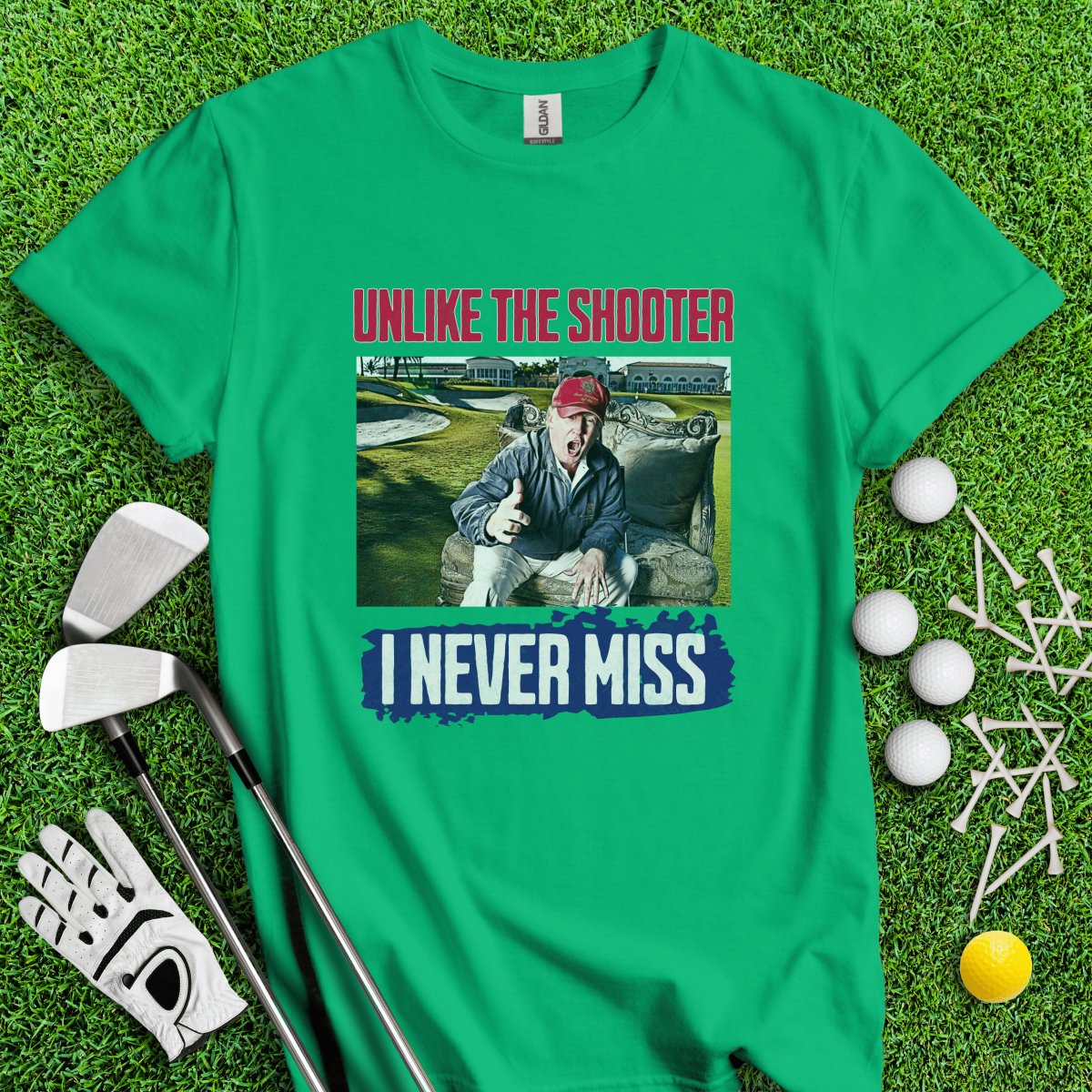 Unlike The Shooter, I Never Miss Trump T - Shirt - TeeHee Golf Gear