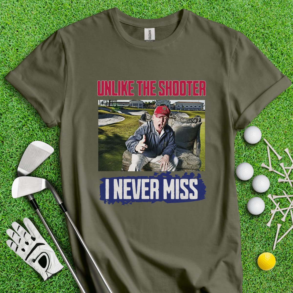 Unlike The Shooter, I Never Miss Trump T - Shirt - TeeHee Golf Gear