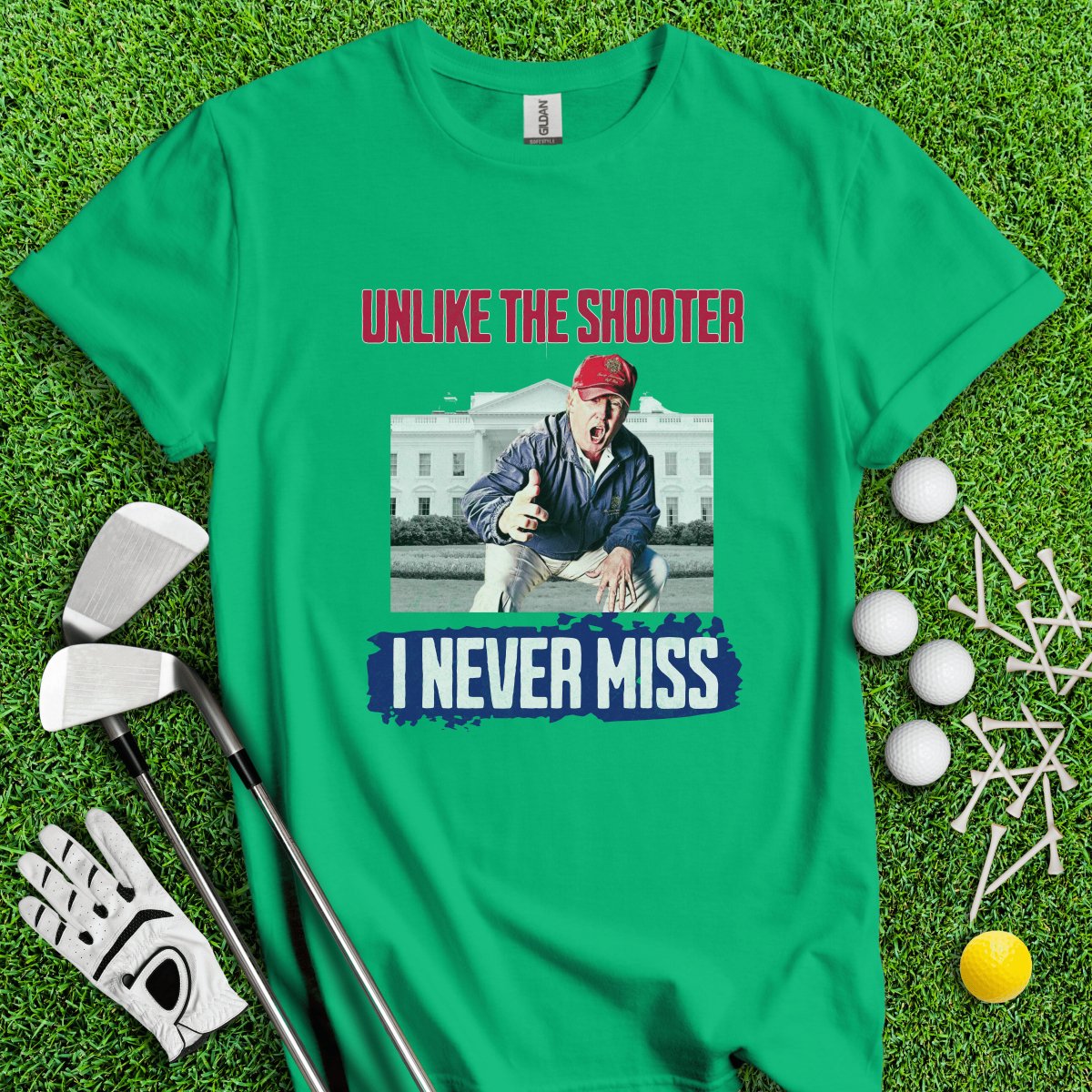 Unlike The Shooter, I Never Miss Trump T - Shirt - TeeHee Golf Gear