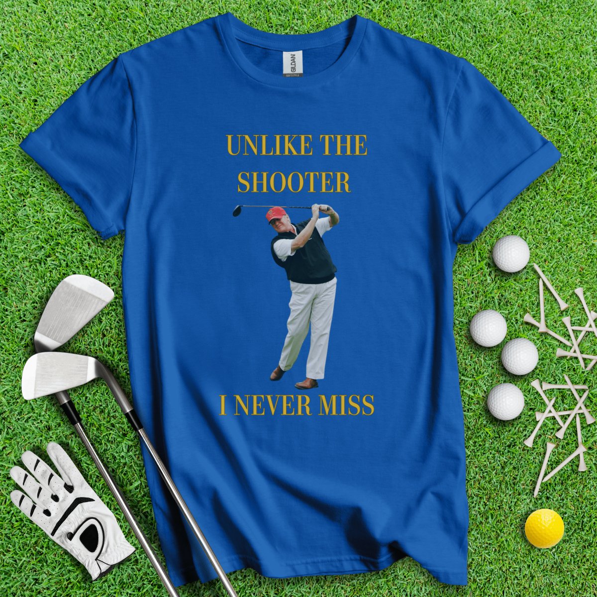 Unlike The Shooter, I Never Miss Trump T - Shirt - TeeHee Golf Gear