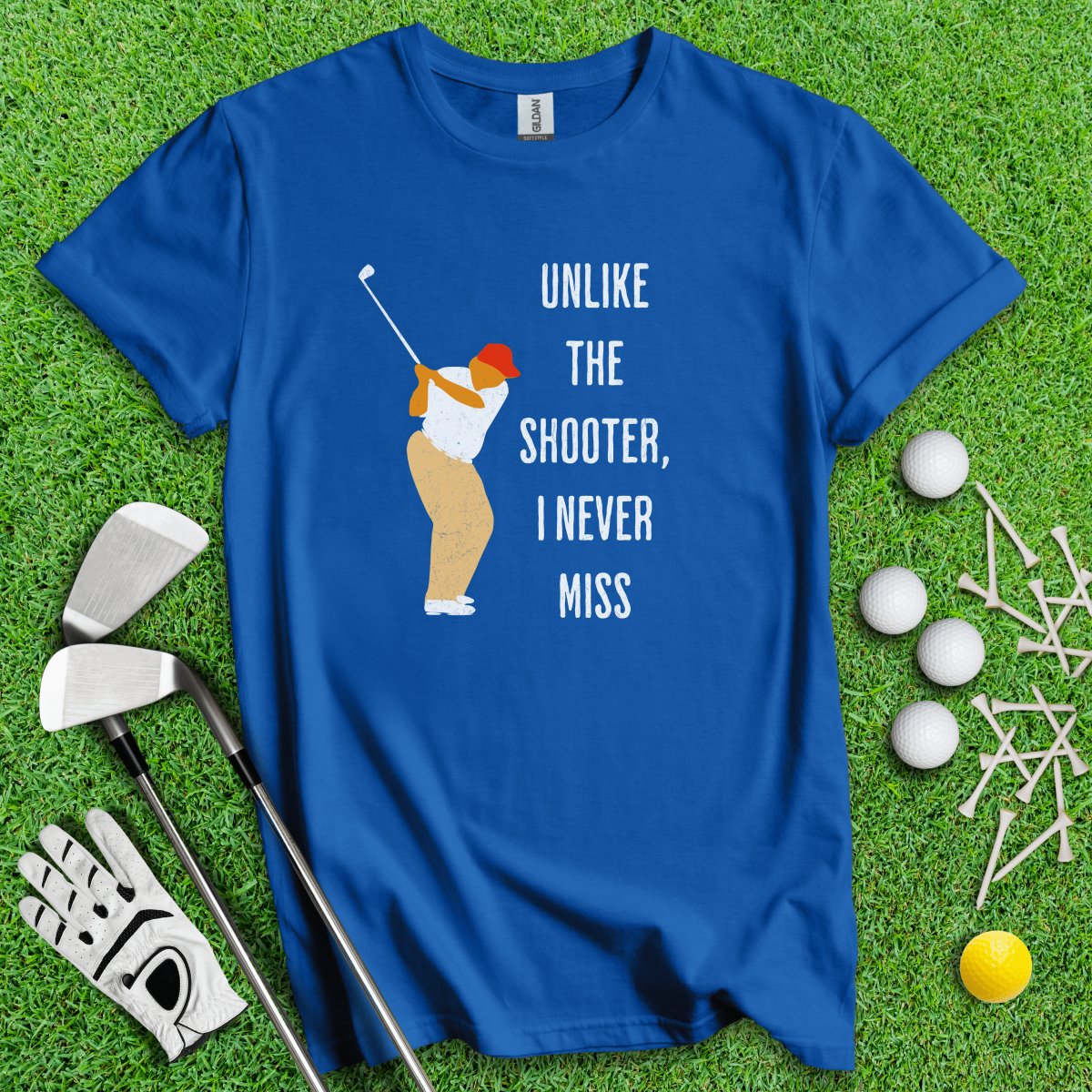 Unlike The Shooter, I Never Miss Trump T - Shirt - TeeHee Golf Gear