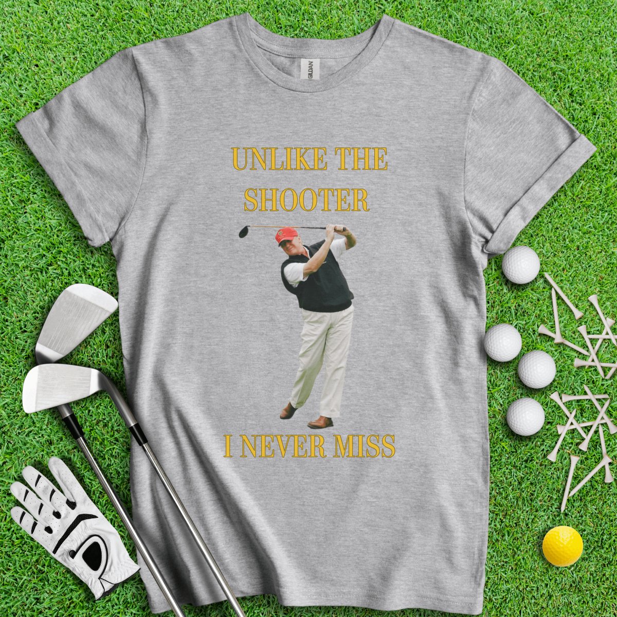 Unlike The Shooter, I Never Miss Trump T - Shirt - TeeHee Golf Gear