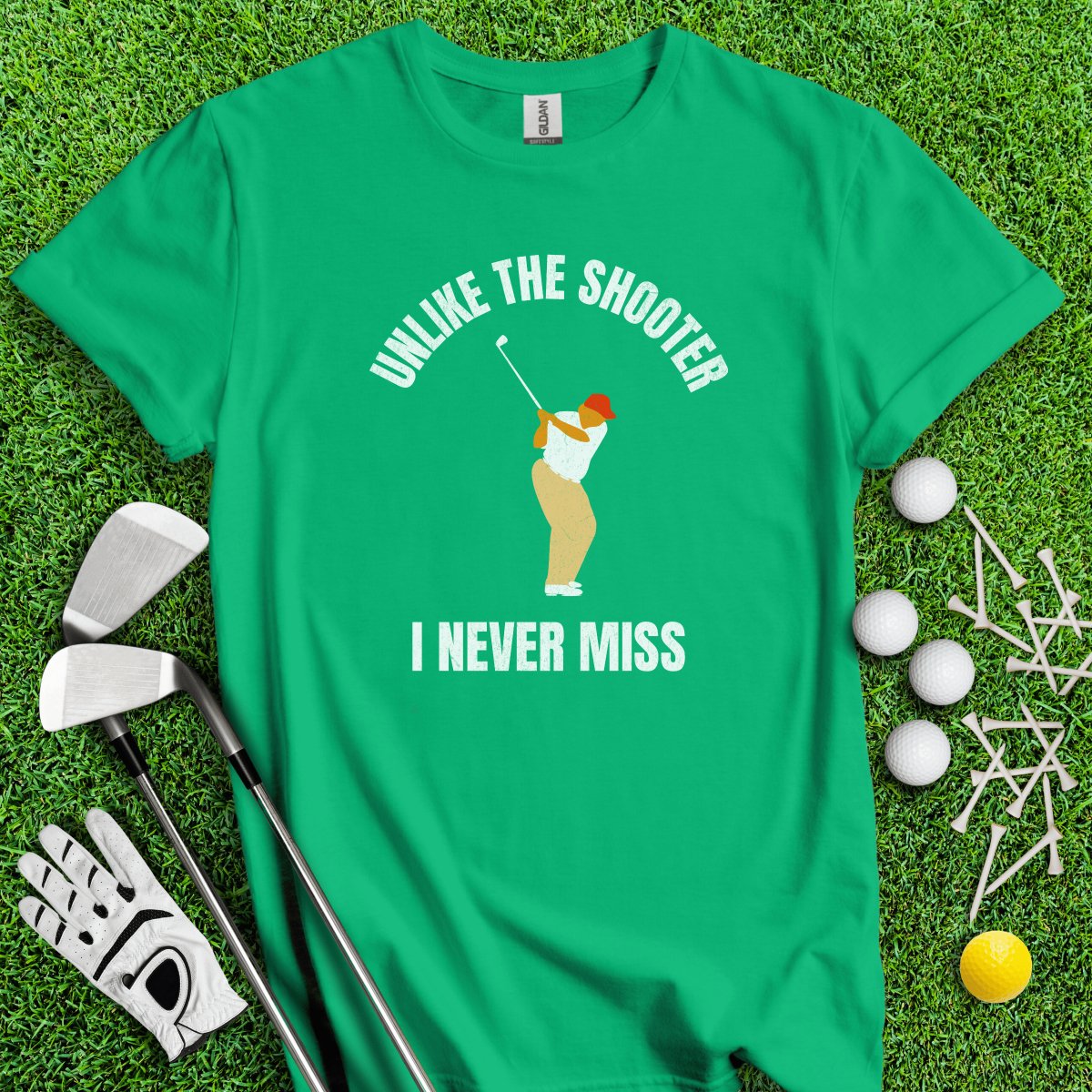 Unlike The Shooter, I Never Miss Trump T - Shirt - TeeHee Golf Gear