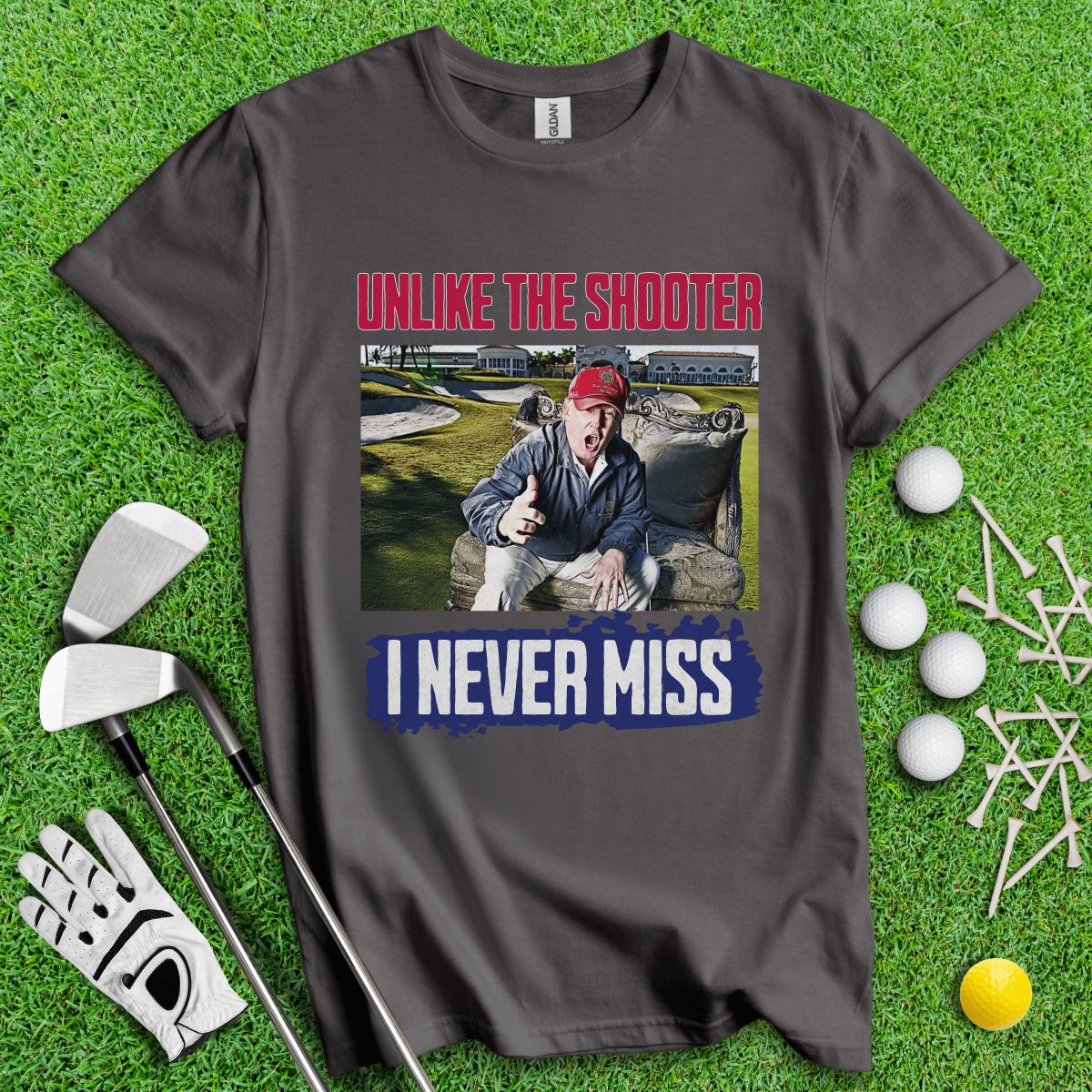 Unlike The Shooter, I Never Miss Trump T - Shirt - TeeHee Golf Gear