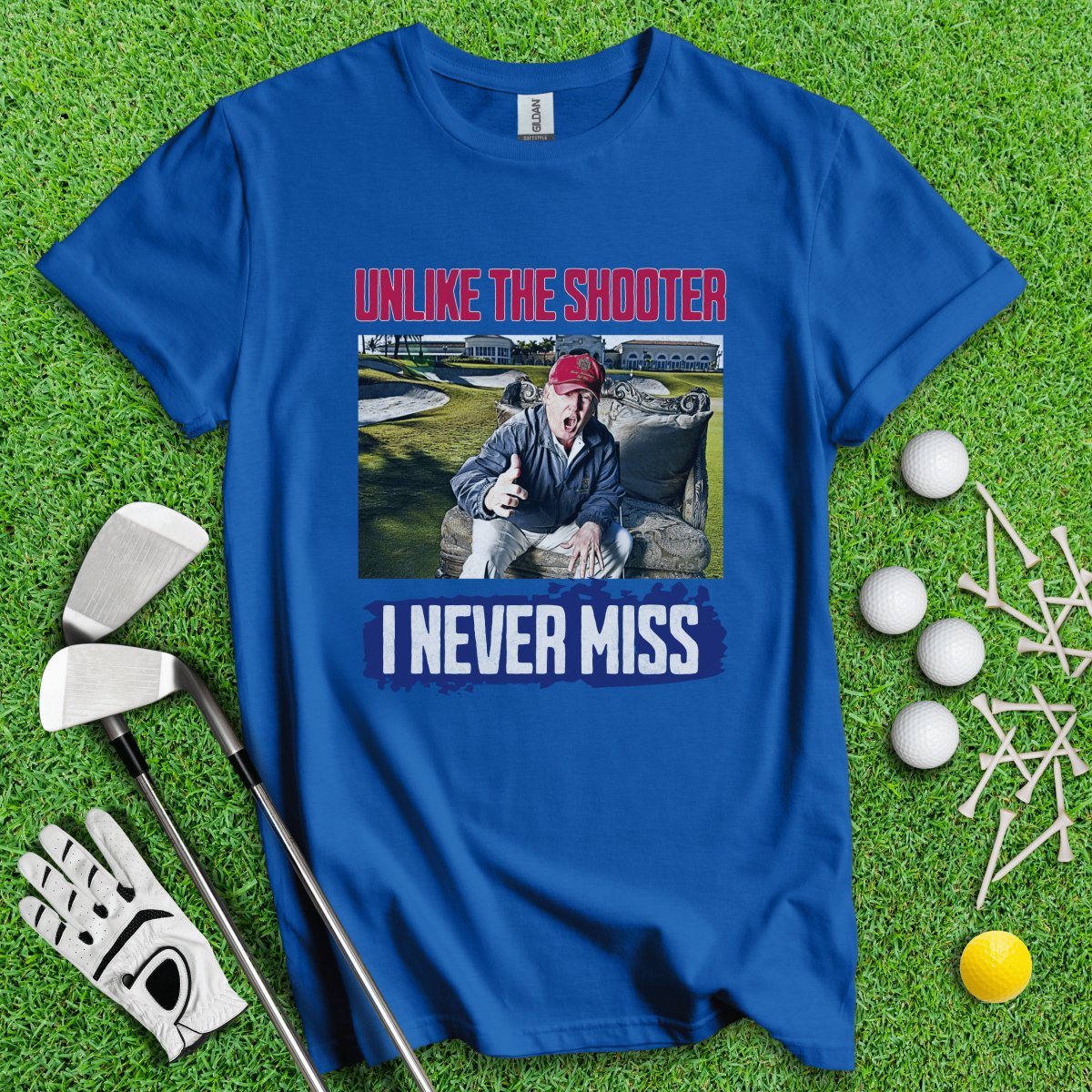 Unlike The Shooter, I Never Miss Trump T - Shirt - TeeHee Golf Gear