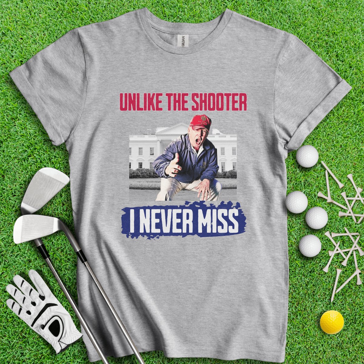 Unlike The Shooter, I Never Miss Trump T - Shirt - TeeHee Golf Gear