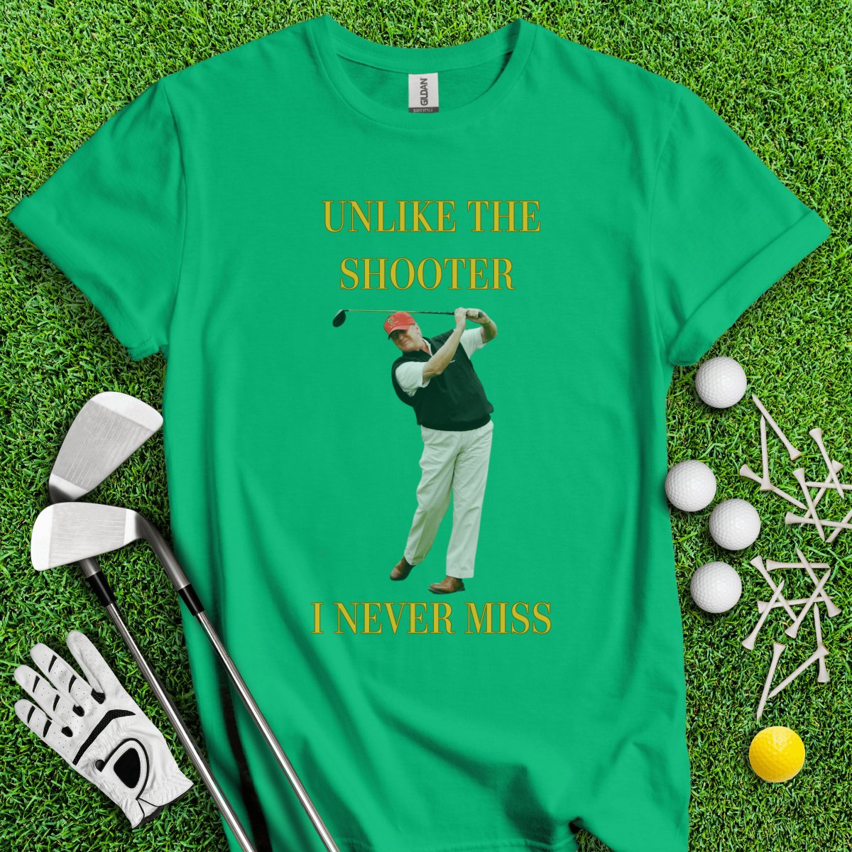 Unlike The Shooter, I Never Miss Trump T - Shirt - TeeHee Golf Gear