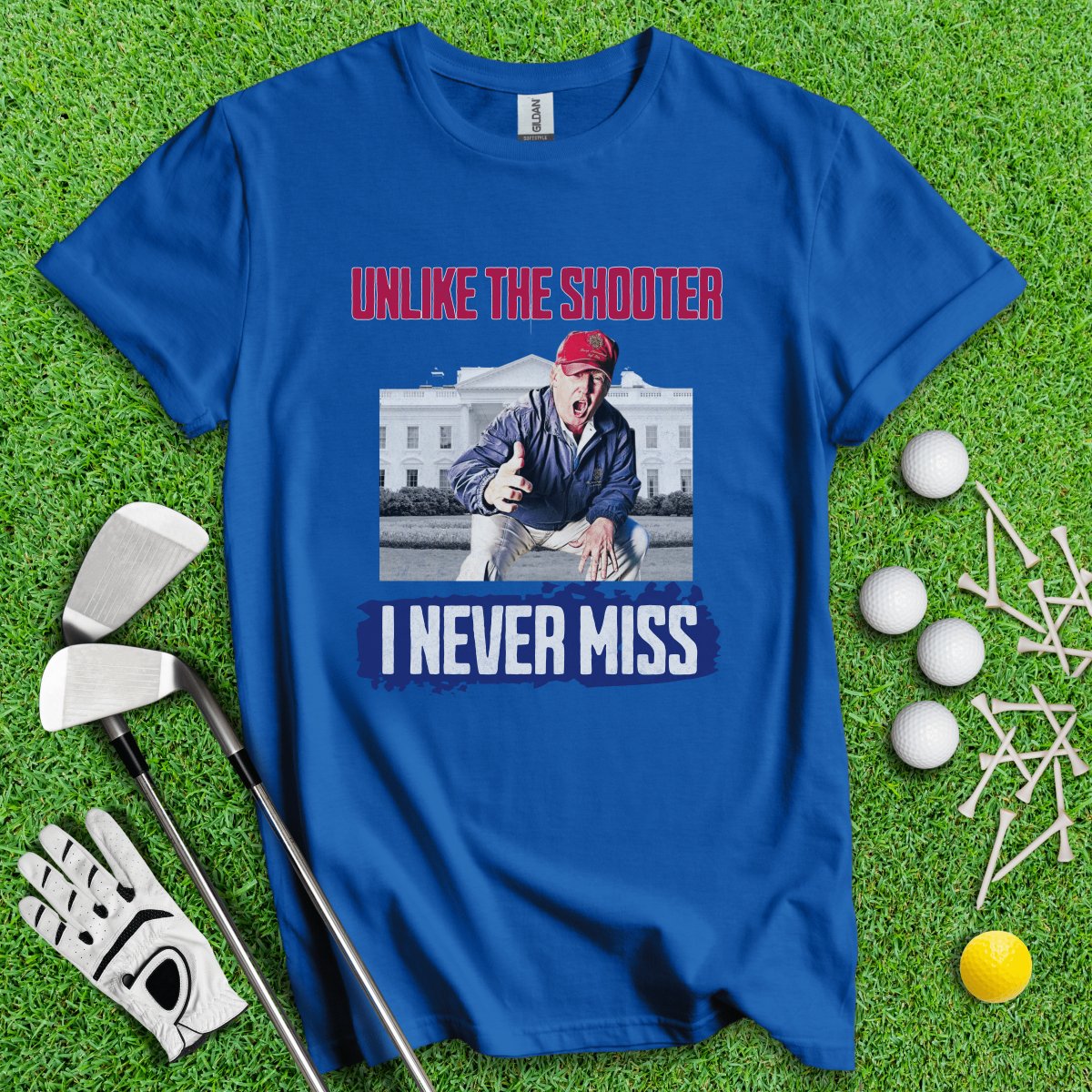 Unlike The Shooter, I Never Miss Trump T - Shirt - TeeHee Golf Gear