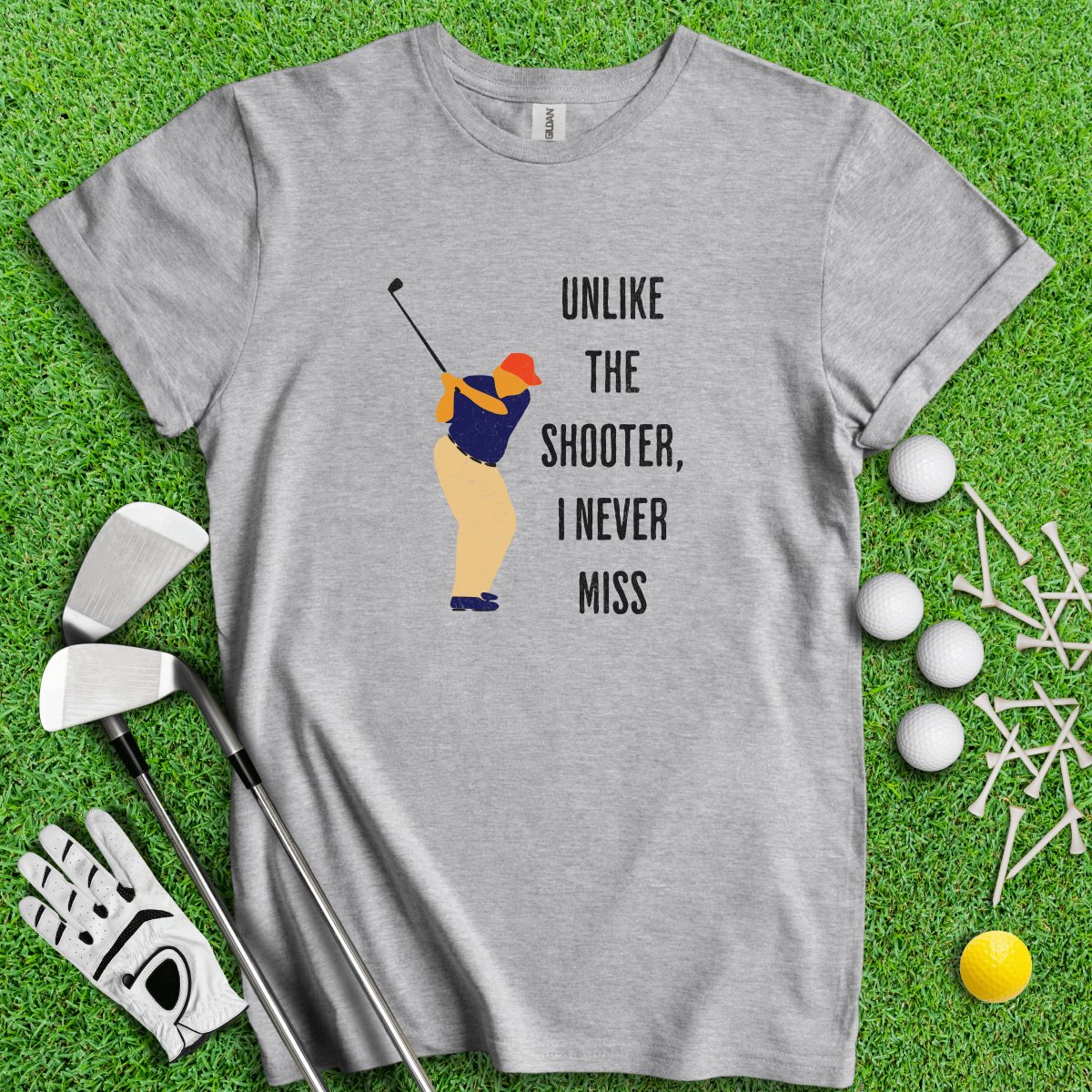 Unlike The Shooter, I Never Miss Trump T - Shirt - TeeHee Golf Gear