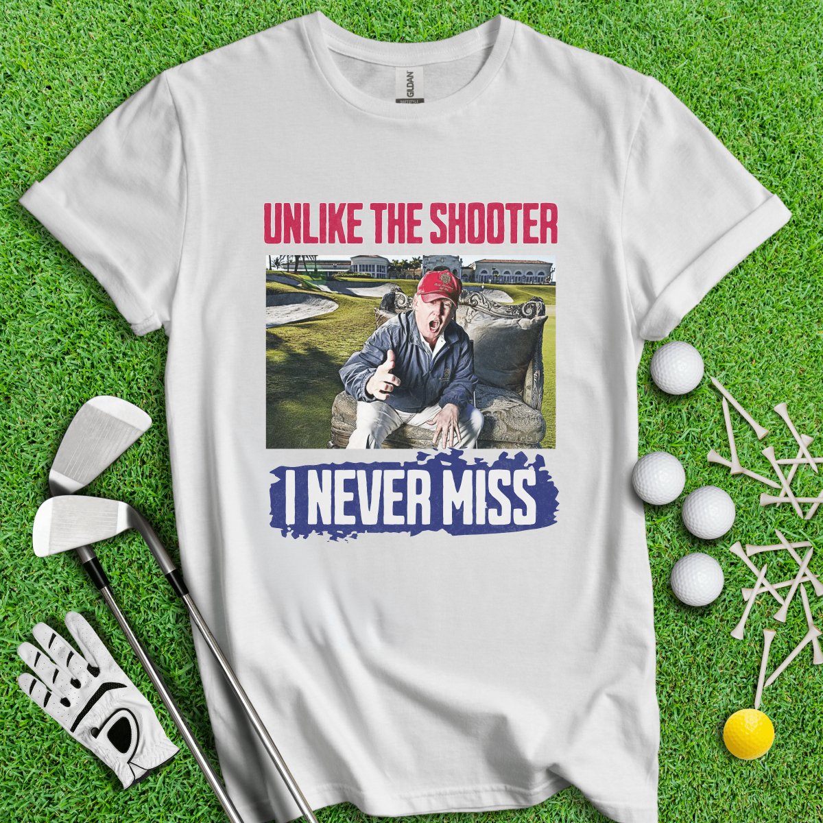 Unlike The Shooter, I Never Miss Trump T - Shirt - TeeHee Golf Gear