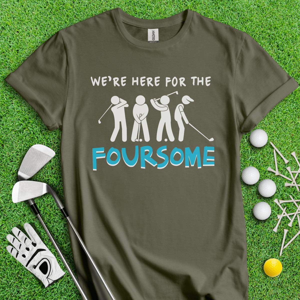 We Are Here For The Foursome Golf Funny T - Shirt - TeeHee Golf Gear