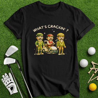What's Craking T-shirt - TeeHee Golf Gear