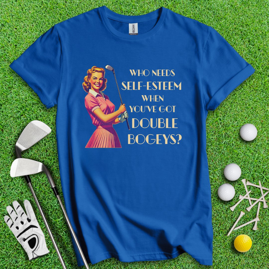 Who Needs Self - Esteem? T-Shirt - TeeHee Golf Gear