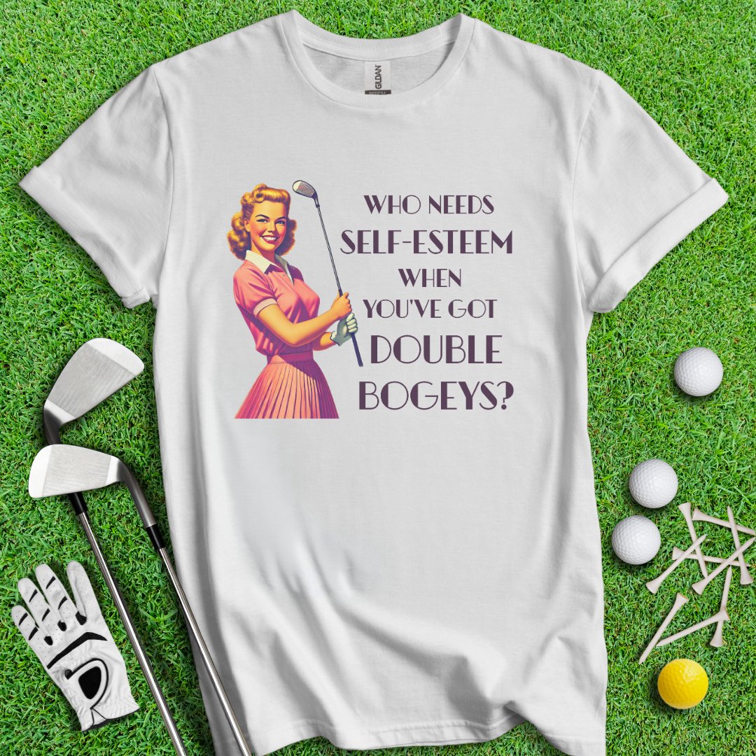 Who Needs Self - Esteem? T-Shirt - TeeHee Golf Gear