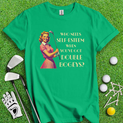 Who Needs Self - Esteem? T-Shirt - TeeHee Golf Gear