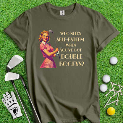 Who Needs Self - Esteem? T-Shirt - TeeHee Golf Gear