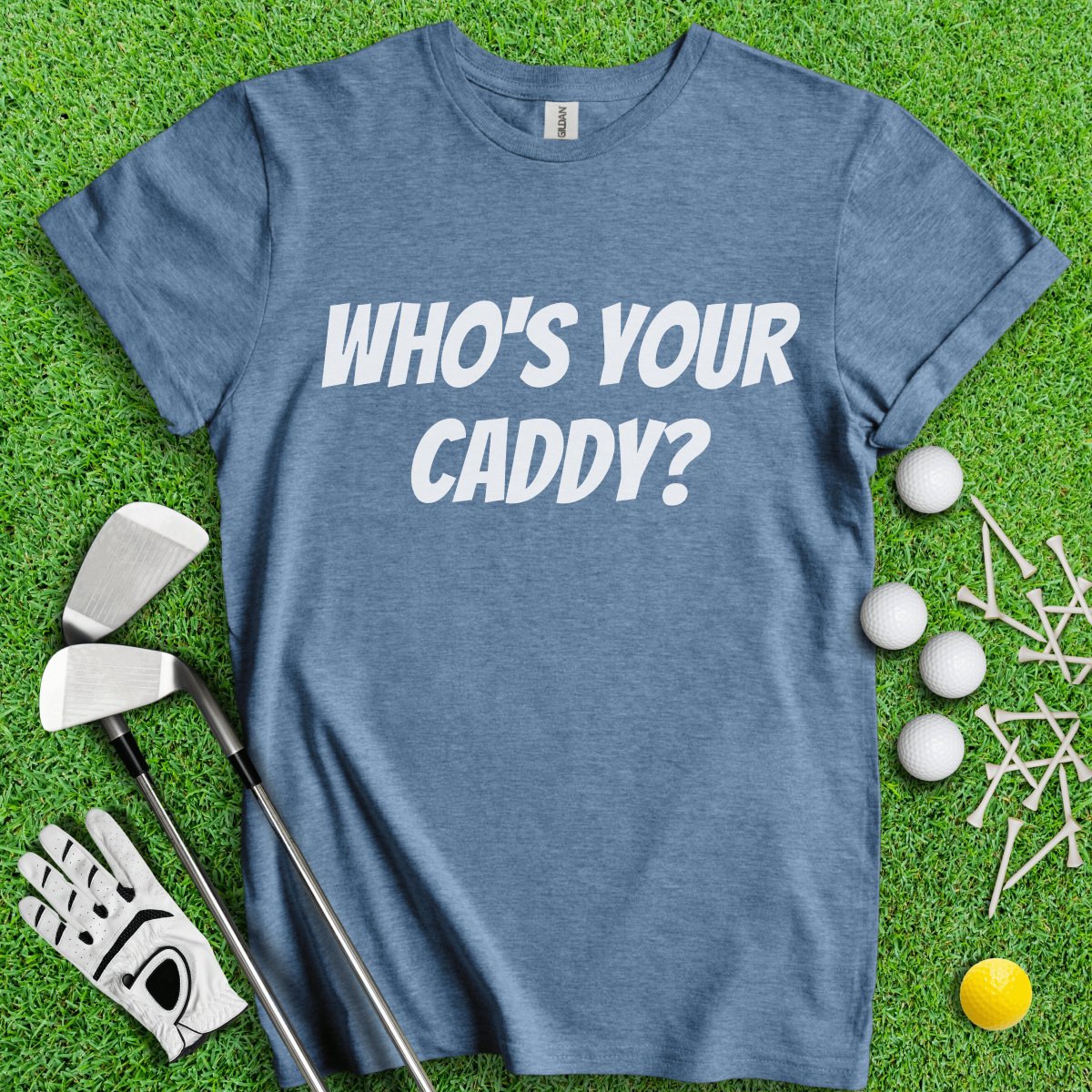 Who's Your Caddy Funny Golf T - Shirt - TeeHee Golf Gear