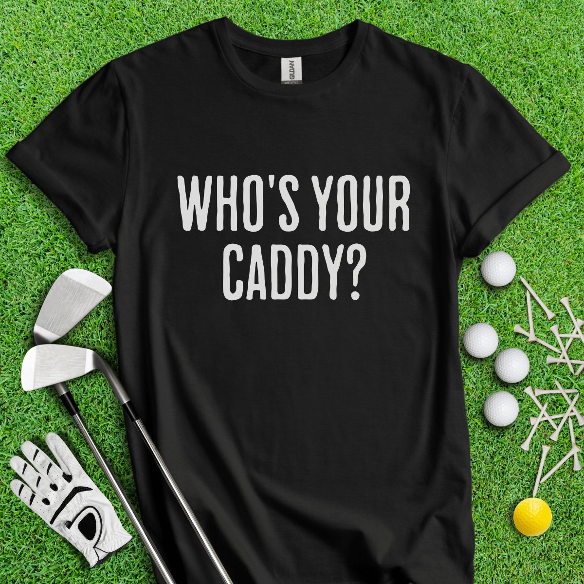 Who's Your Caddy Funny Golf T - Shirt - TeeHee Golf Gear