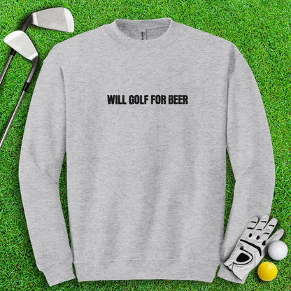 Will Golf For Beer Crewneck - TeeHee Golf Gear