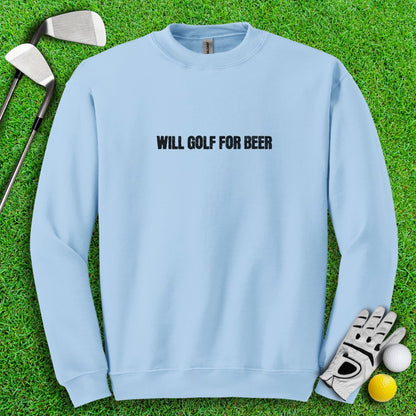 Will Golf For Beer Crewneck - TeeHee Golf Gear