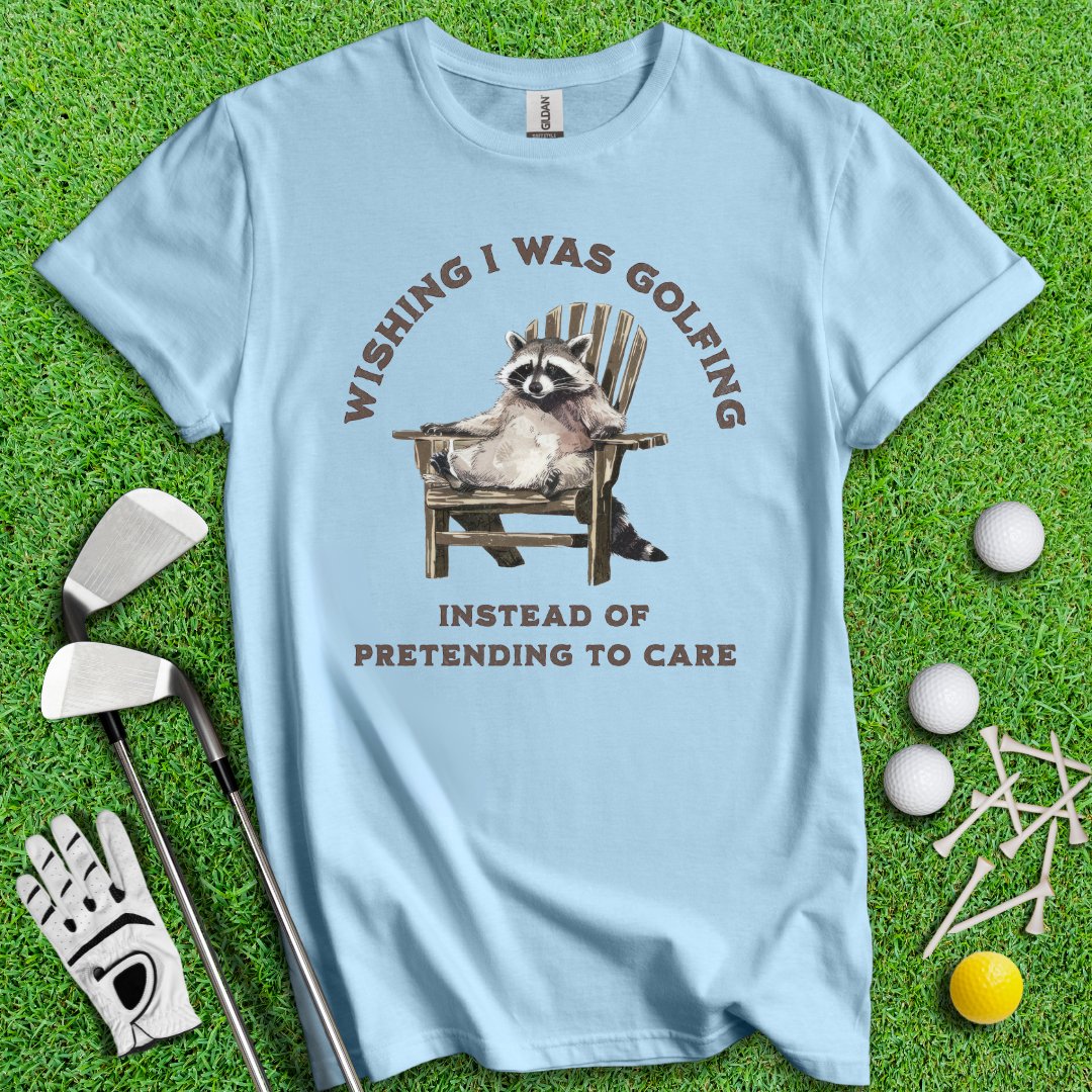 Wish I Was Golfing Raccoon T-Shirt - TeeHee Golf Gear