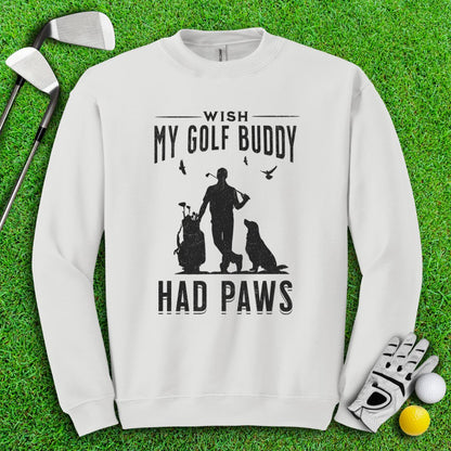 Wish My Golf Buddy Had Paws Crewneck - TeeHee Golf Gear