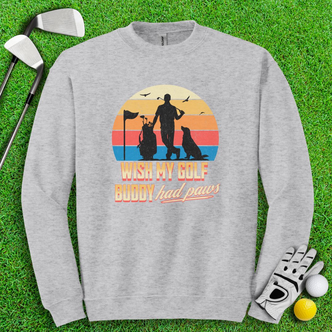 Wish My Golf Buddy Had Paws Crewneck - TeeHee Golf Gear