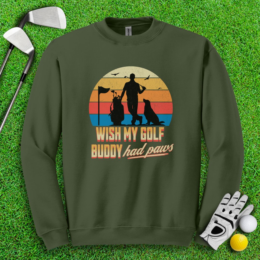 Wish My Golf Buddy Had Paws Crewneck - TeeHee Golf Gear