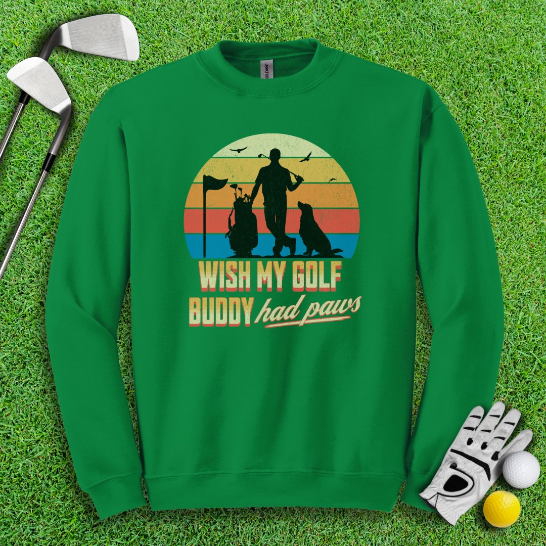 Wish My Golf Buddy Had Paws Crewneck - TeeHee Golf Gear