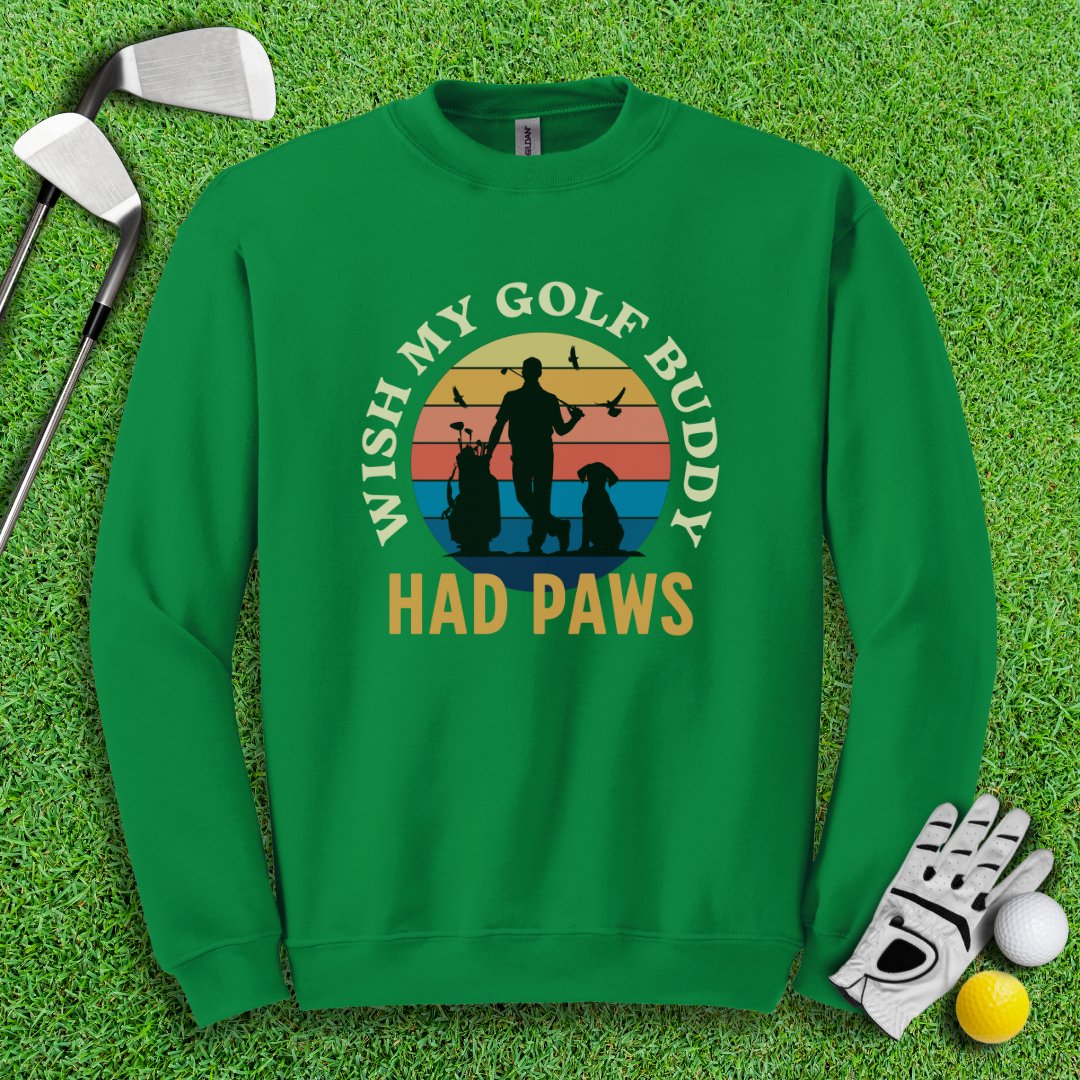 Wish My Golf Buddy Had Paws Crewneck - TeeHee Golf Gear