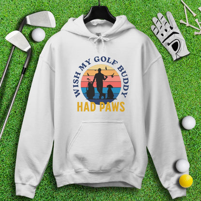 Wish My Golf Buddy Had Paws Hoodie - TeeHee Golf Gear