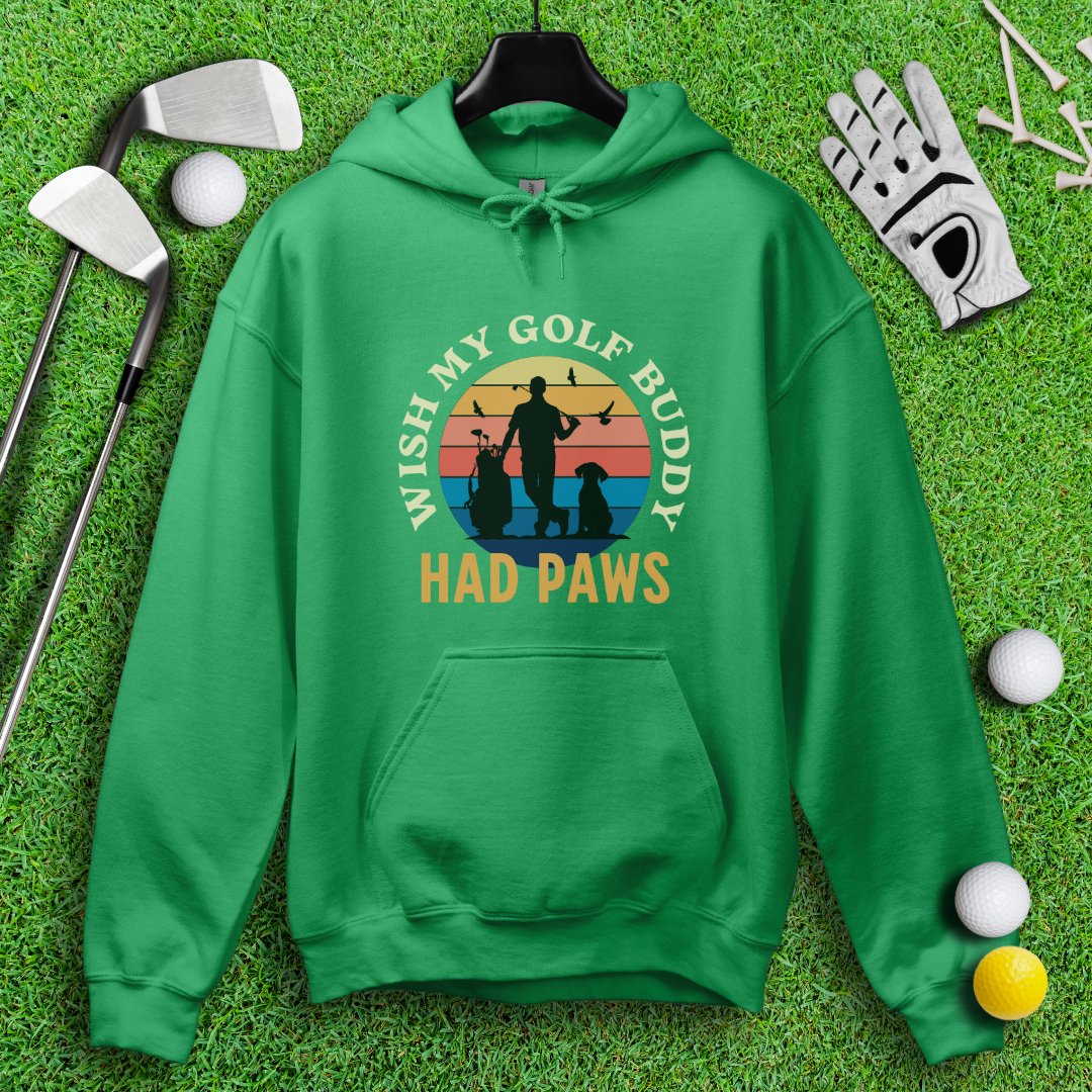 Wish My Golf Buddy Had Paws Hoodie - TeeHee Golf Gear