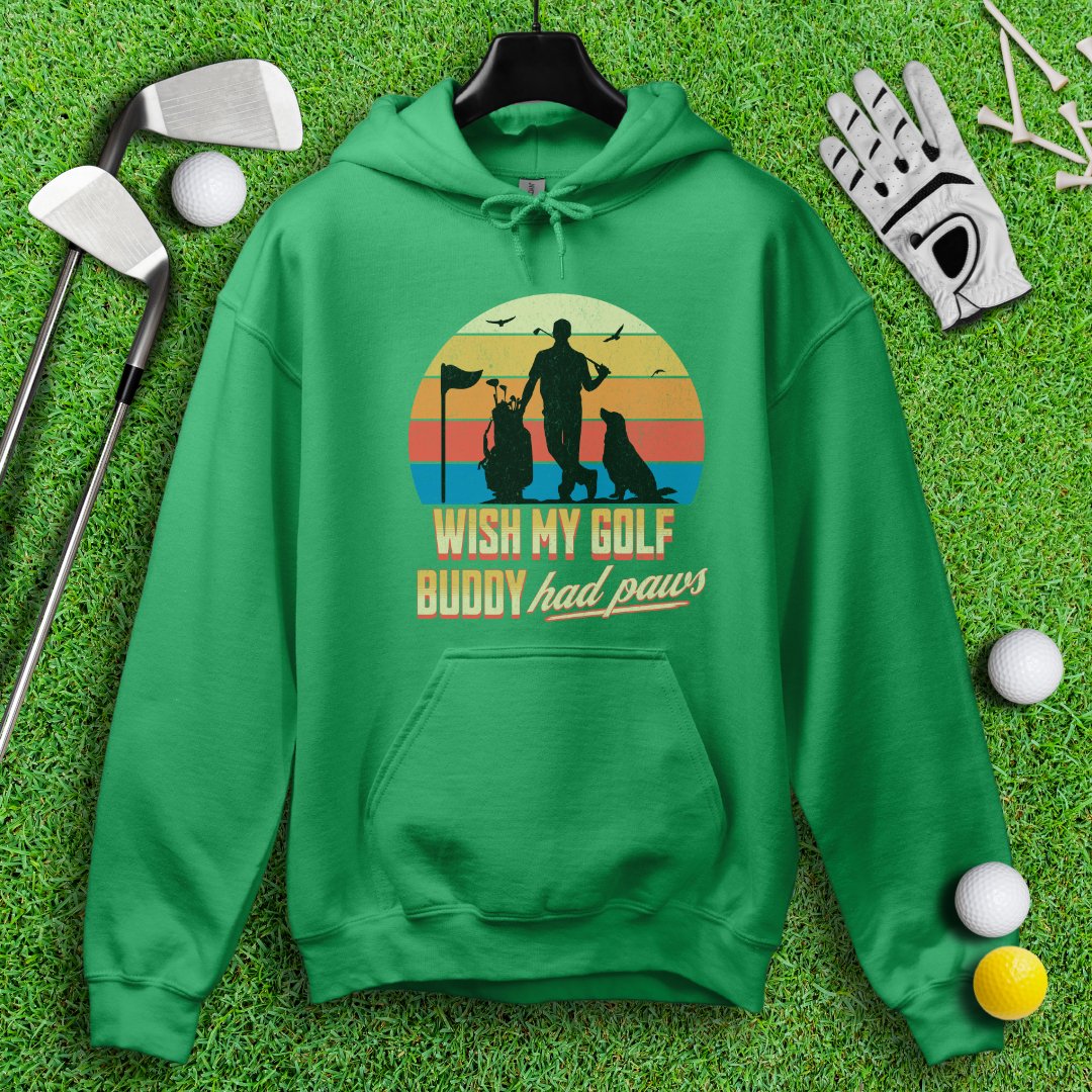 Wish My Golf Buddy Had Paws Hoodie - TeeHee Golf Gear