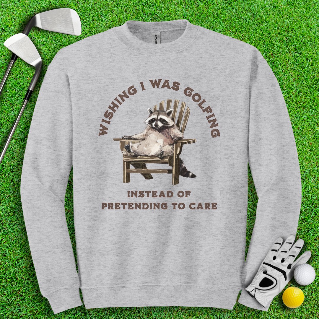 Wishing I Was Golfing Raccoon Crewneck - TeeHee Golf Gear