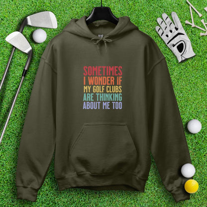 Wonder If My Golf Clubs Are Thinking About Me Hoodie - TeeHee Golf Gear