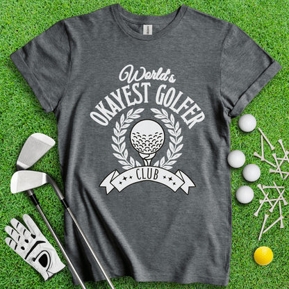 World's Okayest Golfer Club T - Shirt - TeeHee Golf Gear