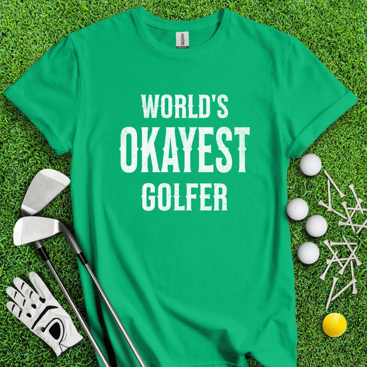 World's Okayest Golfer Funny T - Shirt - TeeHee Golf Gear