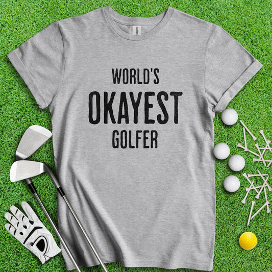 World's Okayest Golfer Funny T - Shirt - TeeHee Golf Gear