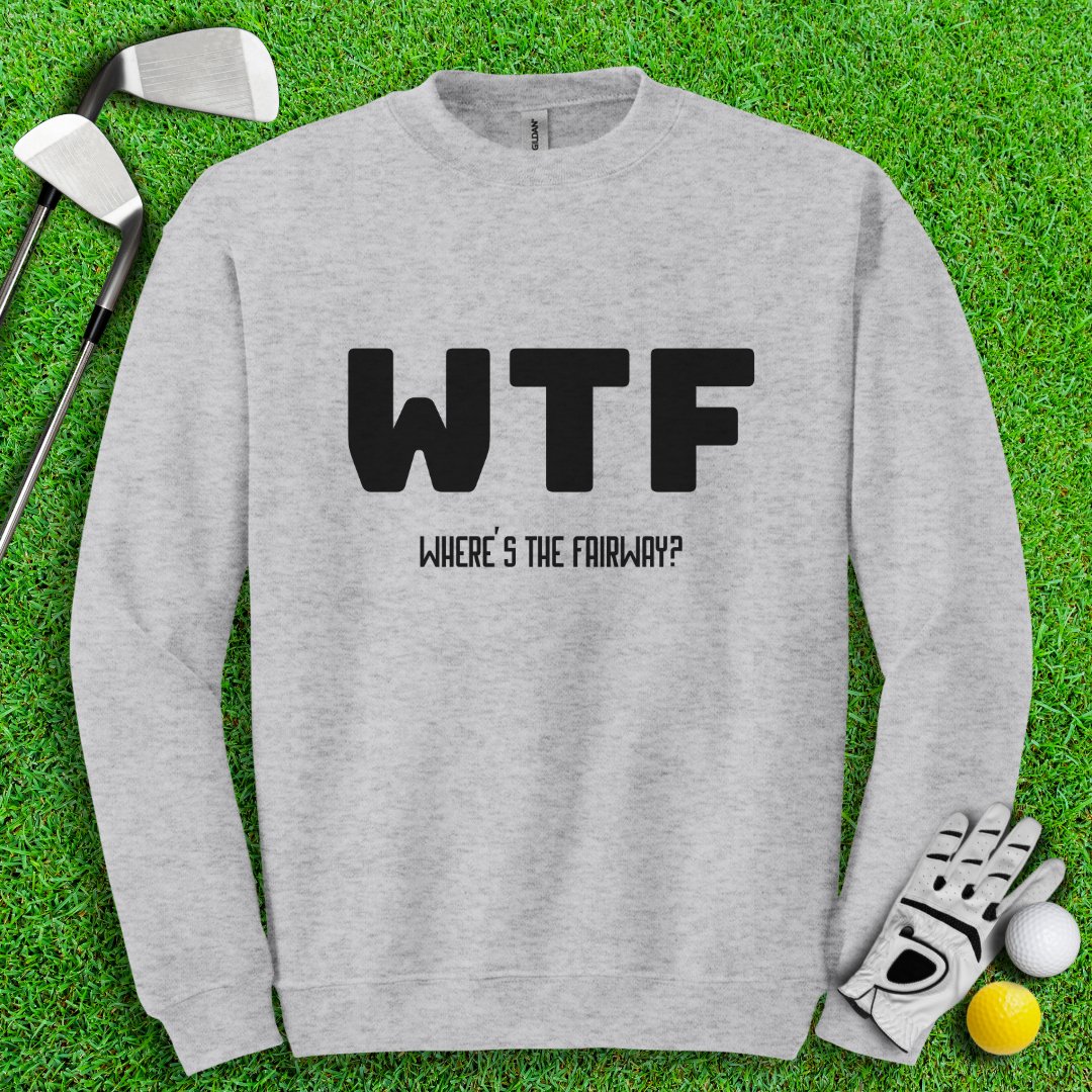 WTF Where's The Fairway Crewneck - TeeHee Golf Gear