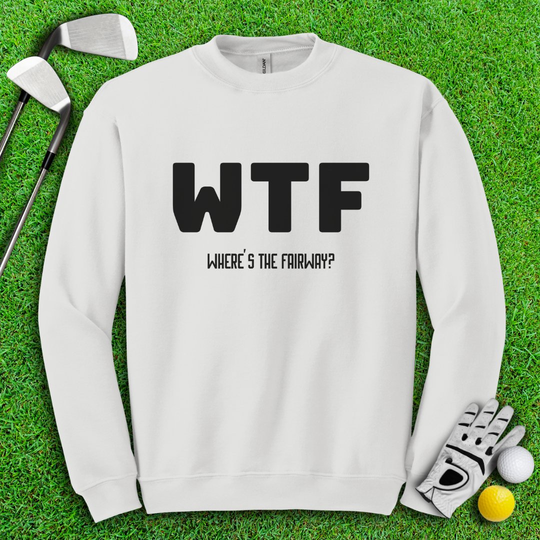 WTF Where's The Fairway Crewneck - TeeHee Golf Gear